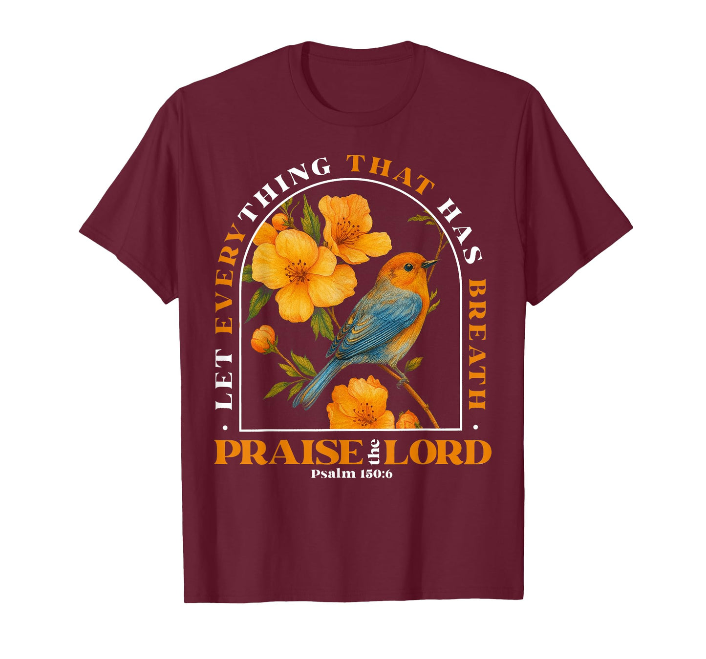 Praise The Lord Psalm Bird Jesus Bible Christian Womens Mens T-Shirt
