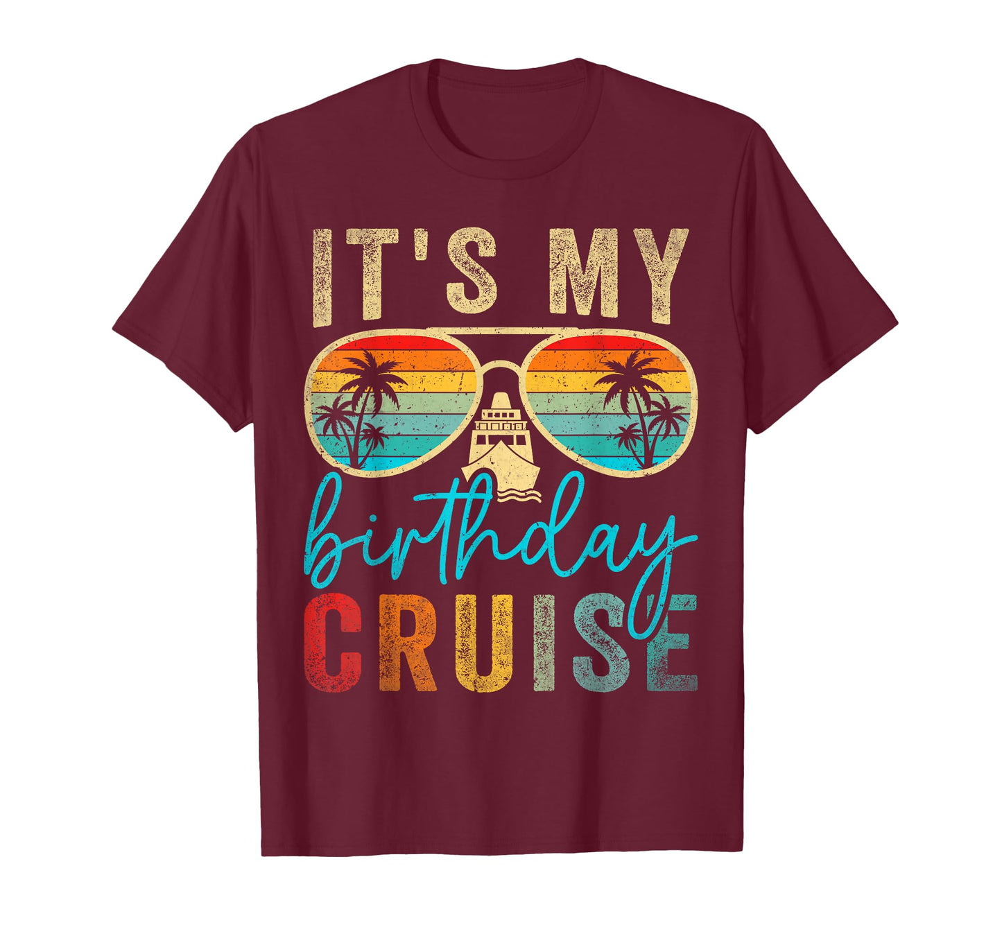 Family Birthday Cruising Sunglasses It's my Birthday Cruise T-Shirt