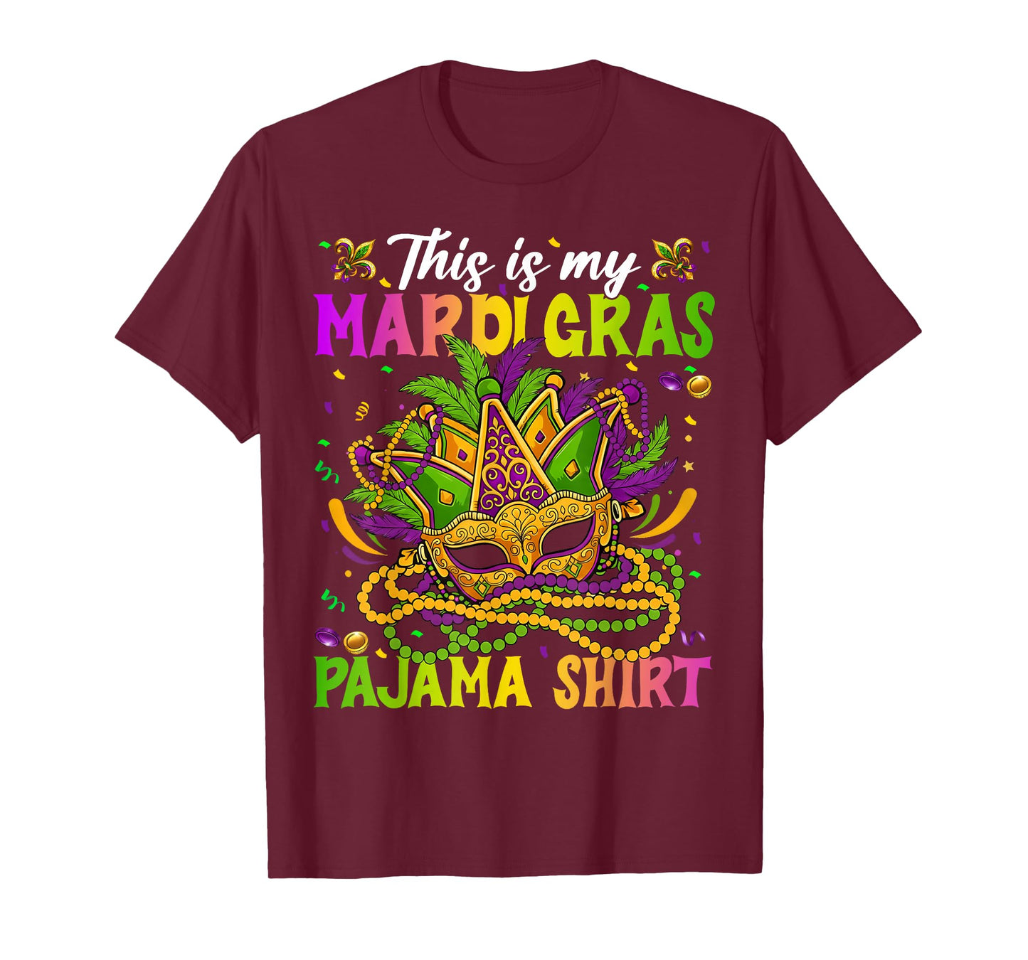 This is My Mardi Gras Pajama Shirt Masquerade Men Women Kid T-Shirt
