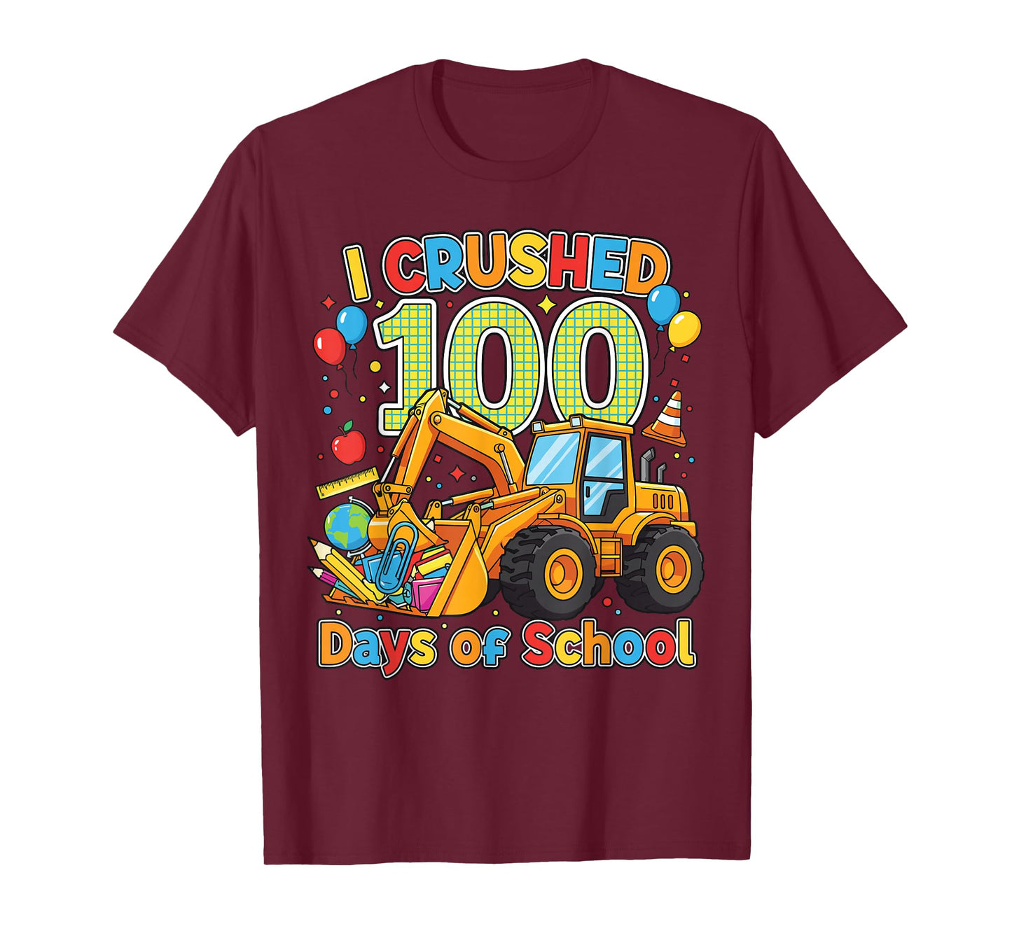 I Crushed 100 Days of School 100th Day Excavator Student T-Shirt
