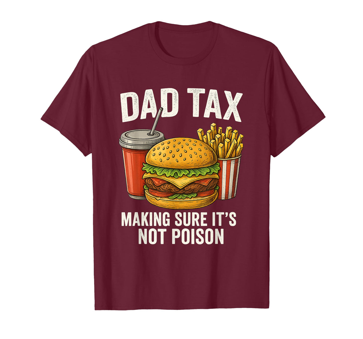 Dad Tax Making Sure It's Not Poison Men Funny Father's Day T-Shirt