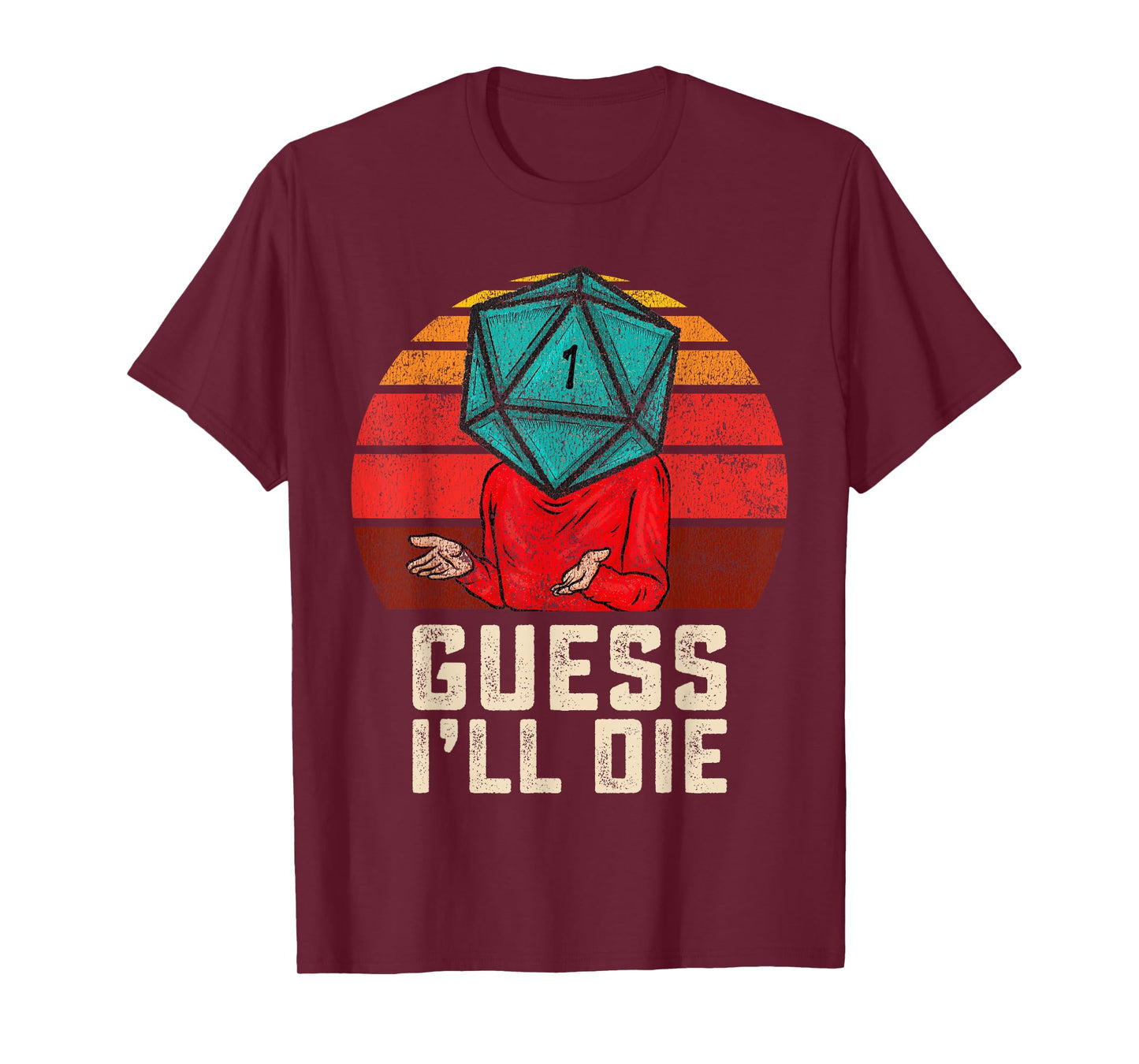 RPG Gamer Funny Guess I'll Die D20 Dice Men Women Kids Youth T-Shirt