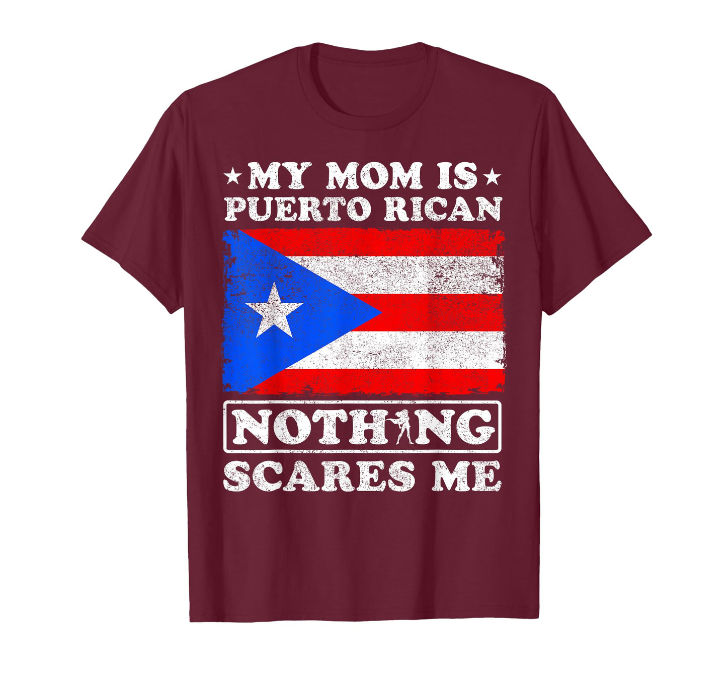 My Mom Is Puerto Rican Nothing Scares Me Mother's Day T-Shirt