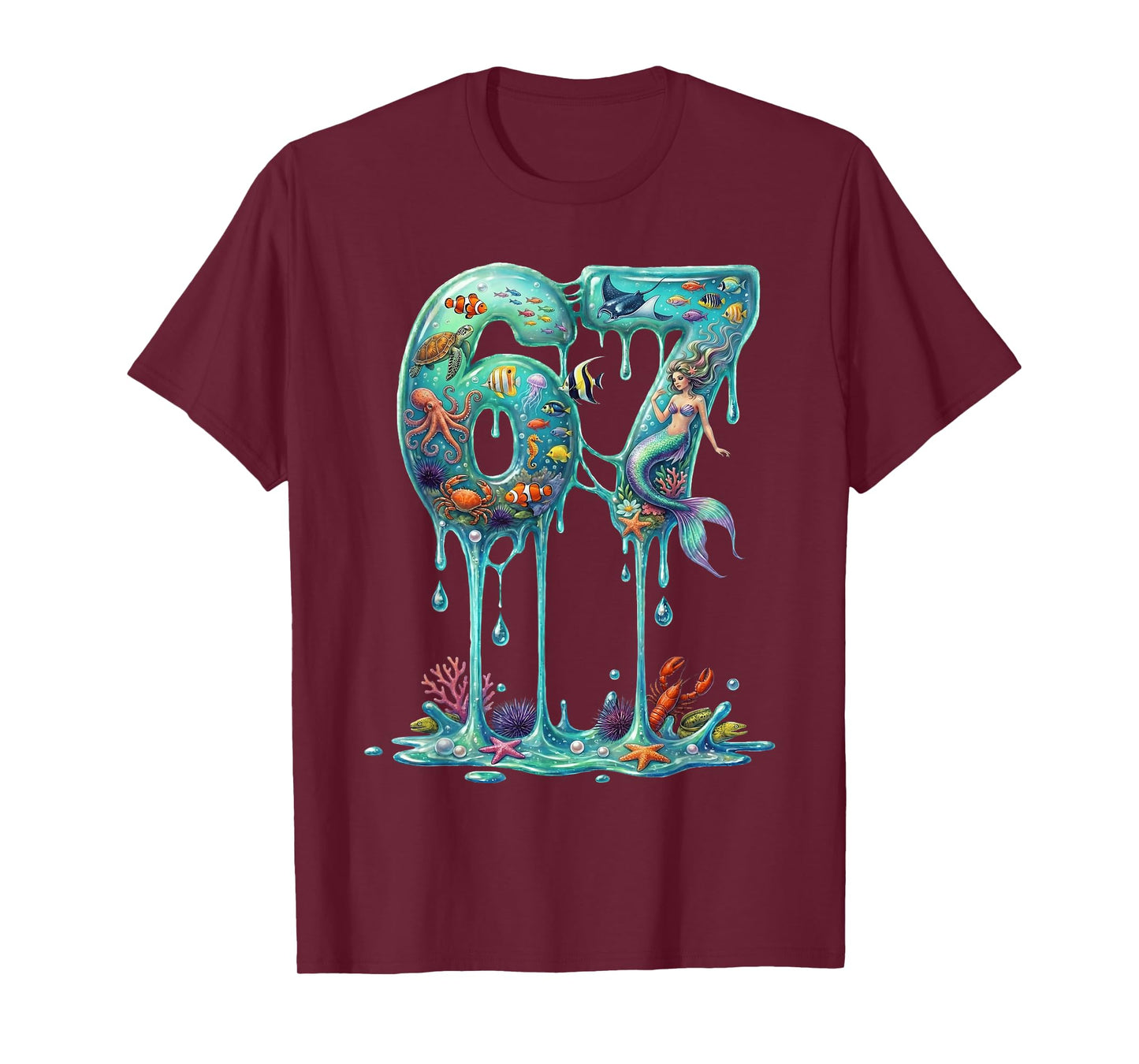 Dripping 67 Mermaid 6 7 Ocean Animals Under The Sea 6-7 Drip T-Shirt