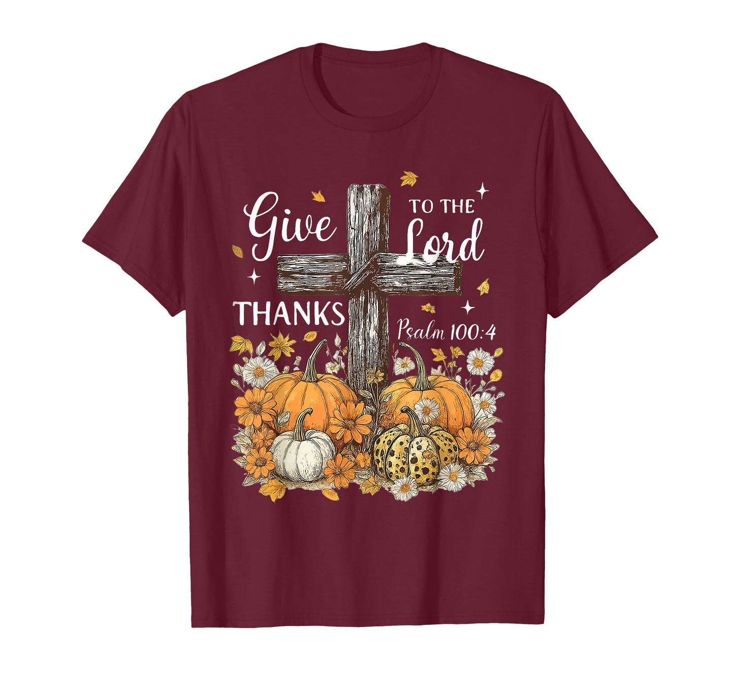 Give Thanks to The Lord Fall Pumpkin Thanksgiving Christian T-Shirt
