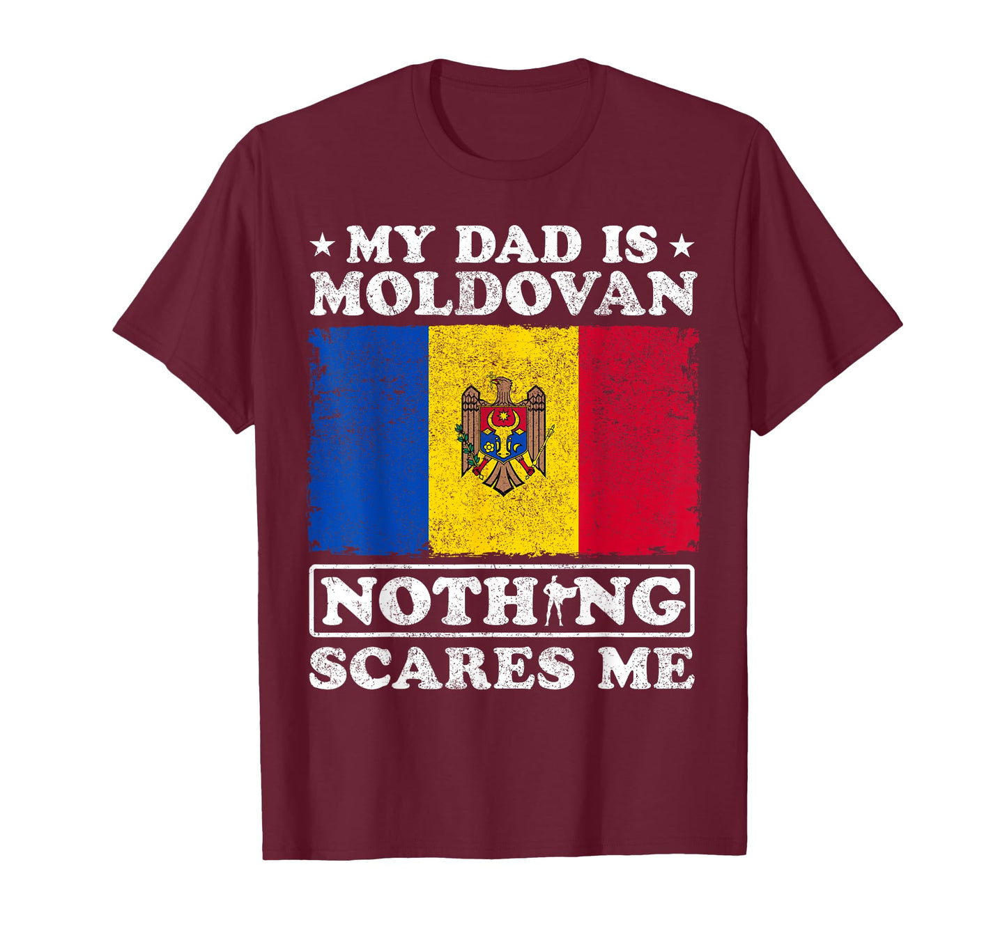 My Dad Is Moldovan Nothing Scares Me Moldova Father's Day T-Shirt