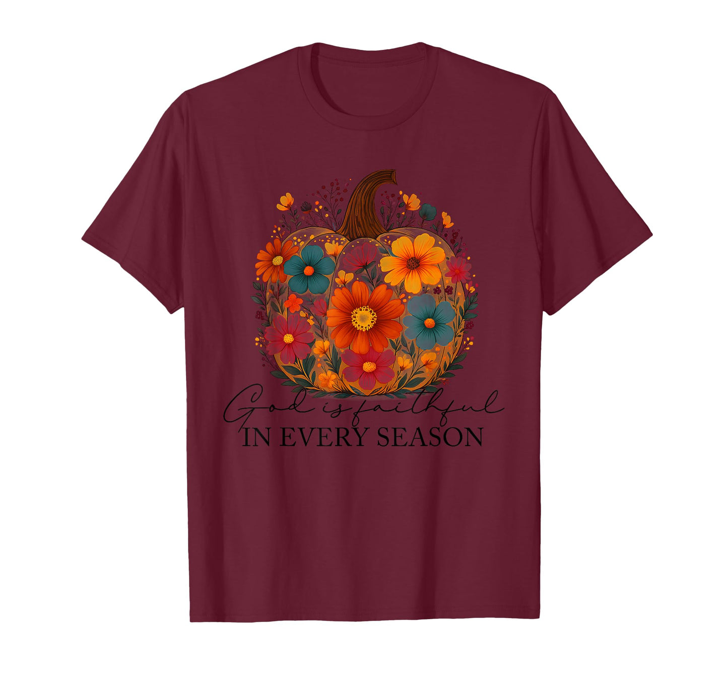 God is Faithful in Every Season Fall Christian Quote Outfit T-Shirt