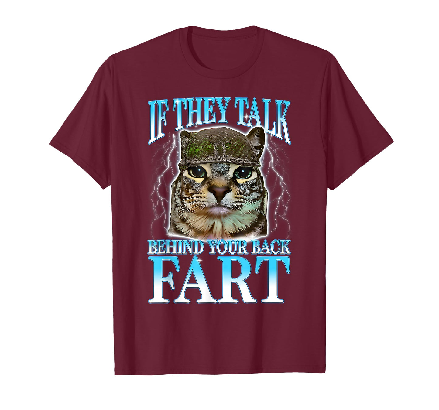 If They Talk Behind Your Back Fart Silly Cat Meme Men Women T-Shirt