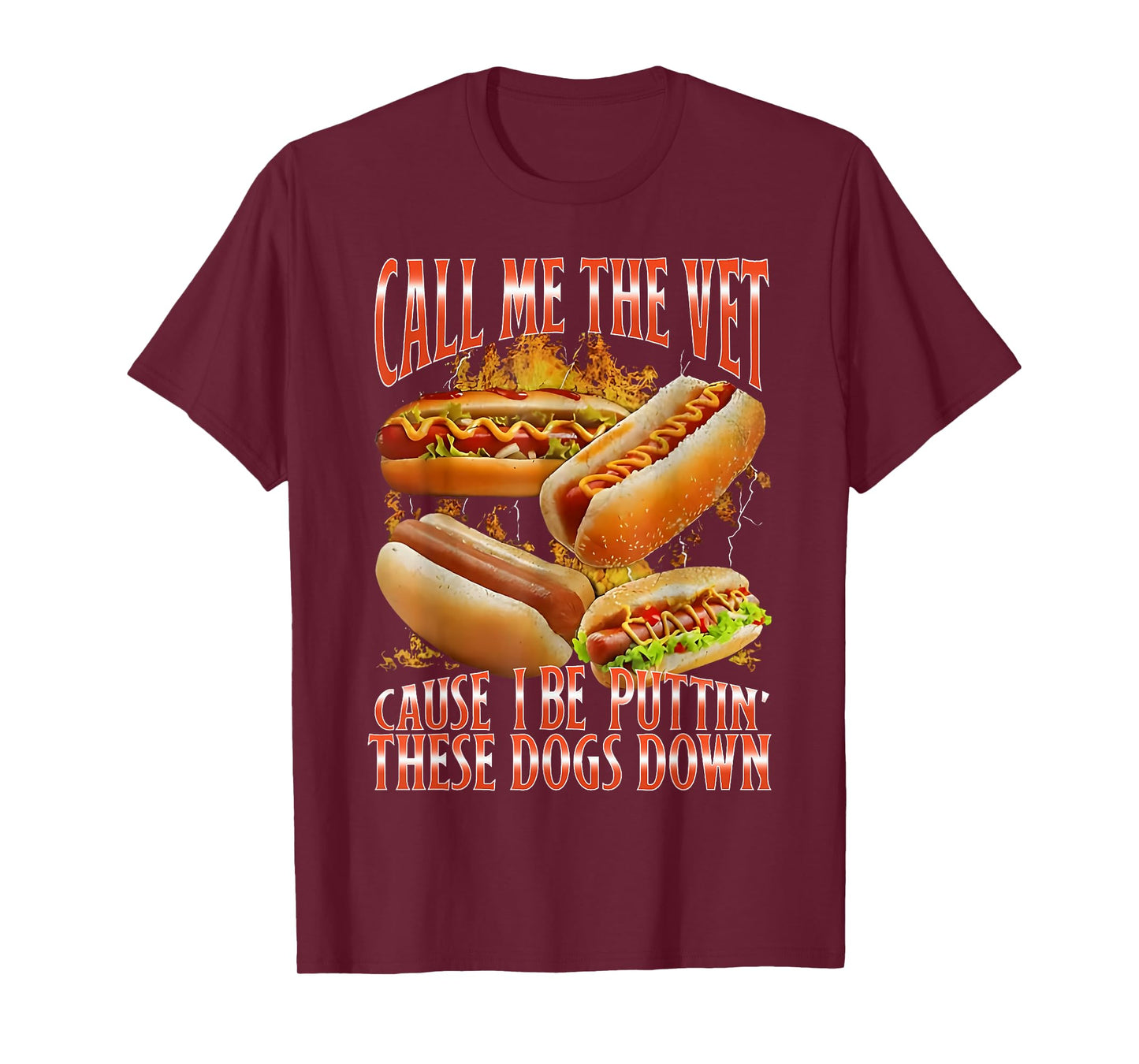 Funny Call Me The Vet Cause I Be Puttin' These Dogs Down T-Shirt