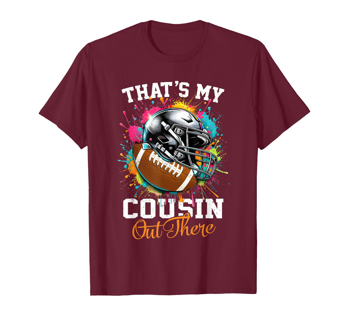 That's My Cousin Out There Football T-Shirt