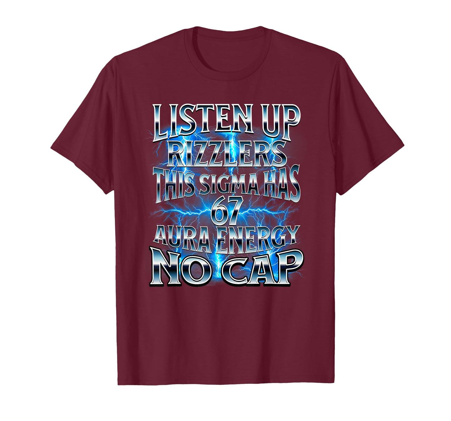 Listen Up Rizzlers This Sigma Has 67 Aura Energy Six Seven T-Shirt