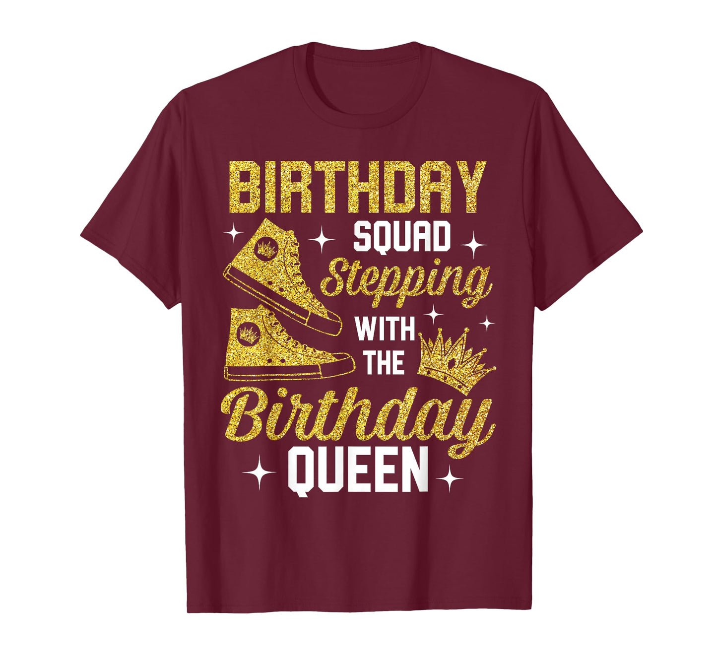 Birthday Squad Shoes Stepping With The Birthday Queen Bday T-Shirt