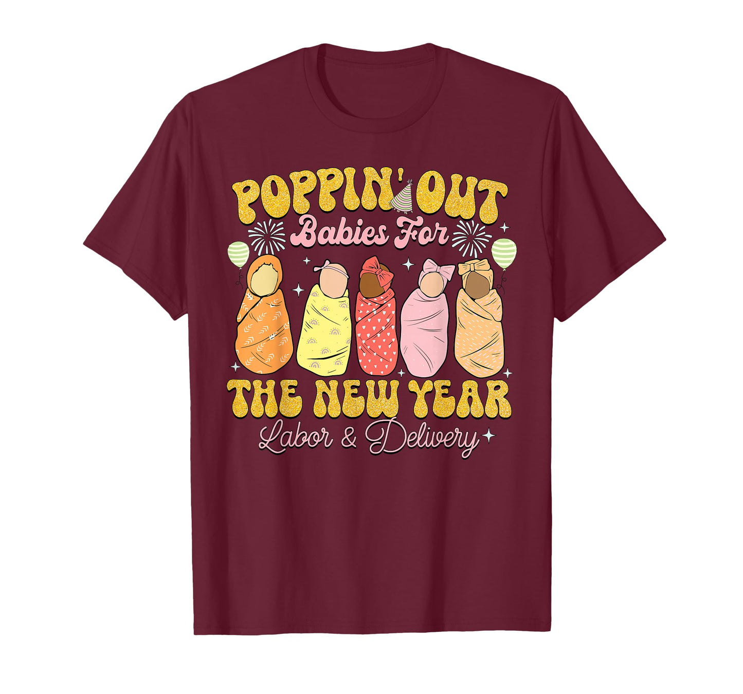 Groovy Happy New Year Labor and Delivery L&D Nurse Fireworks T-Shirt