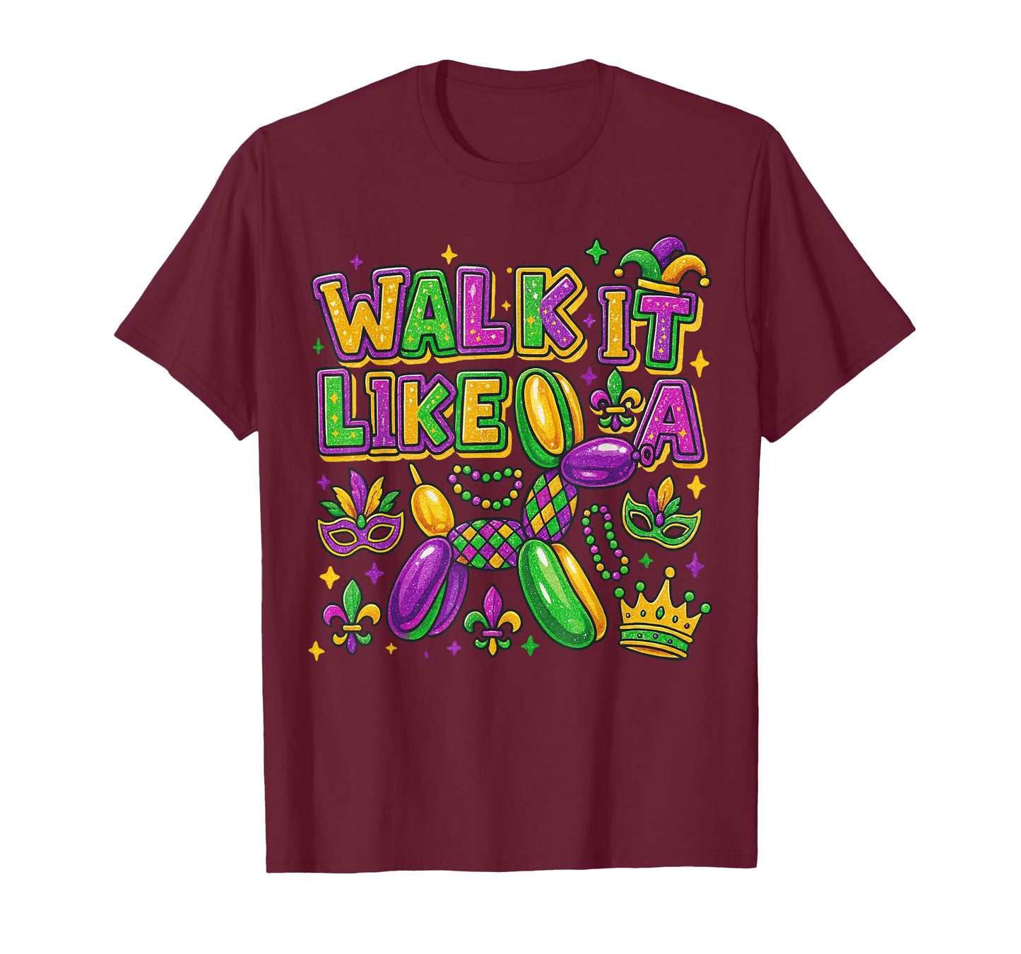 Walk It Like A Dog Mardi Gras Balloon Dog Louisiana T-Shirt