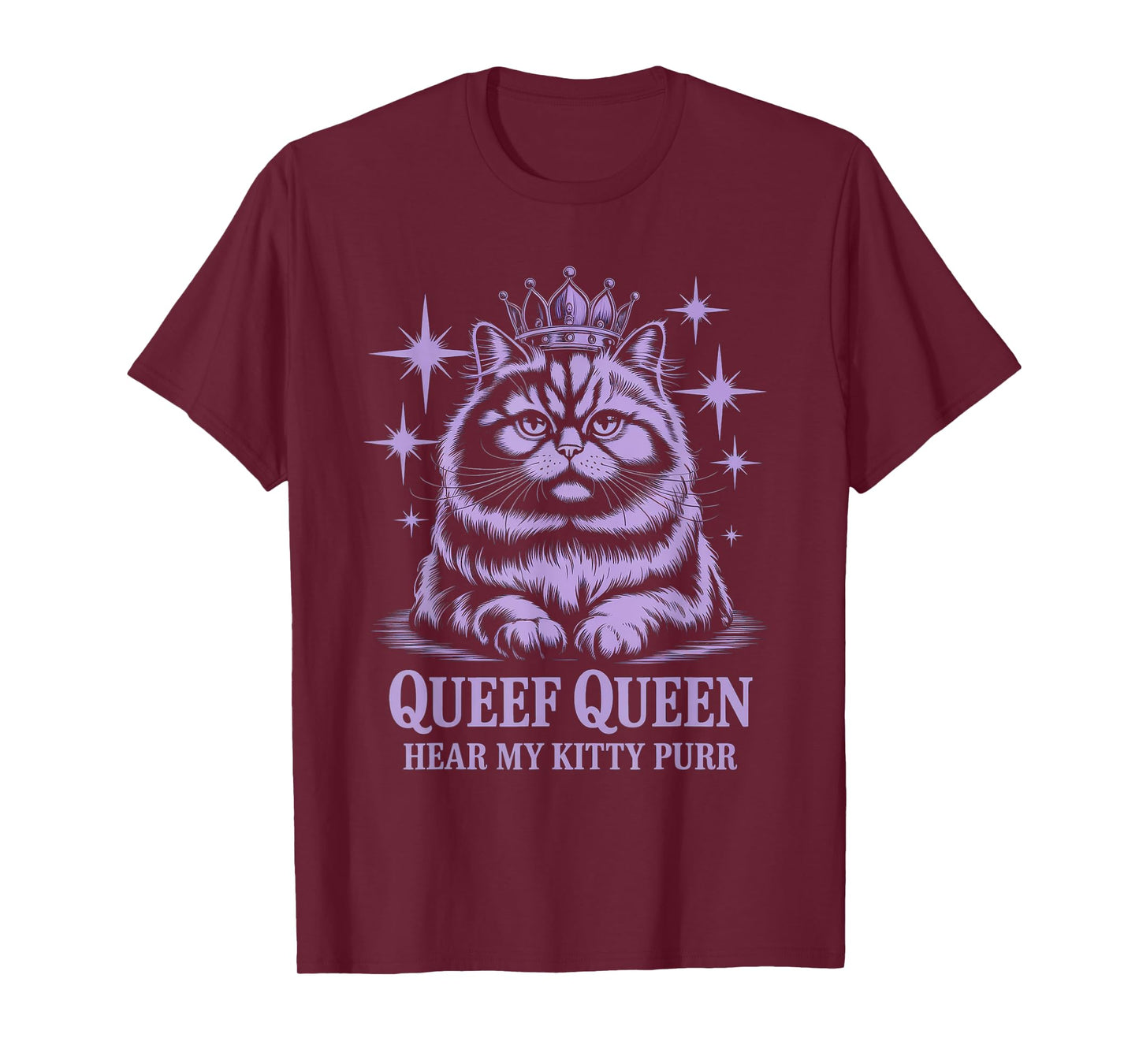 Funny Queef Queen Hear My Kitty Purr Funny Cat Women Men T-Shirt