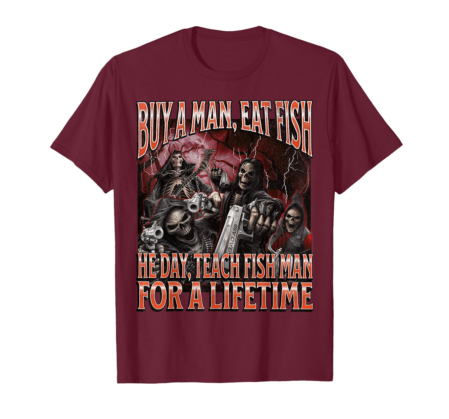 Buy A Man Eat Fish He Day Funny Hard Skeleton Meme Bootleg T-Shirt