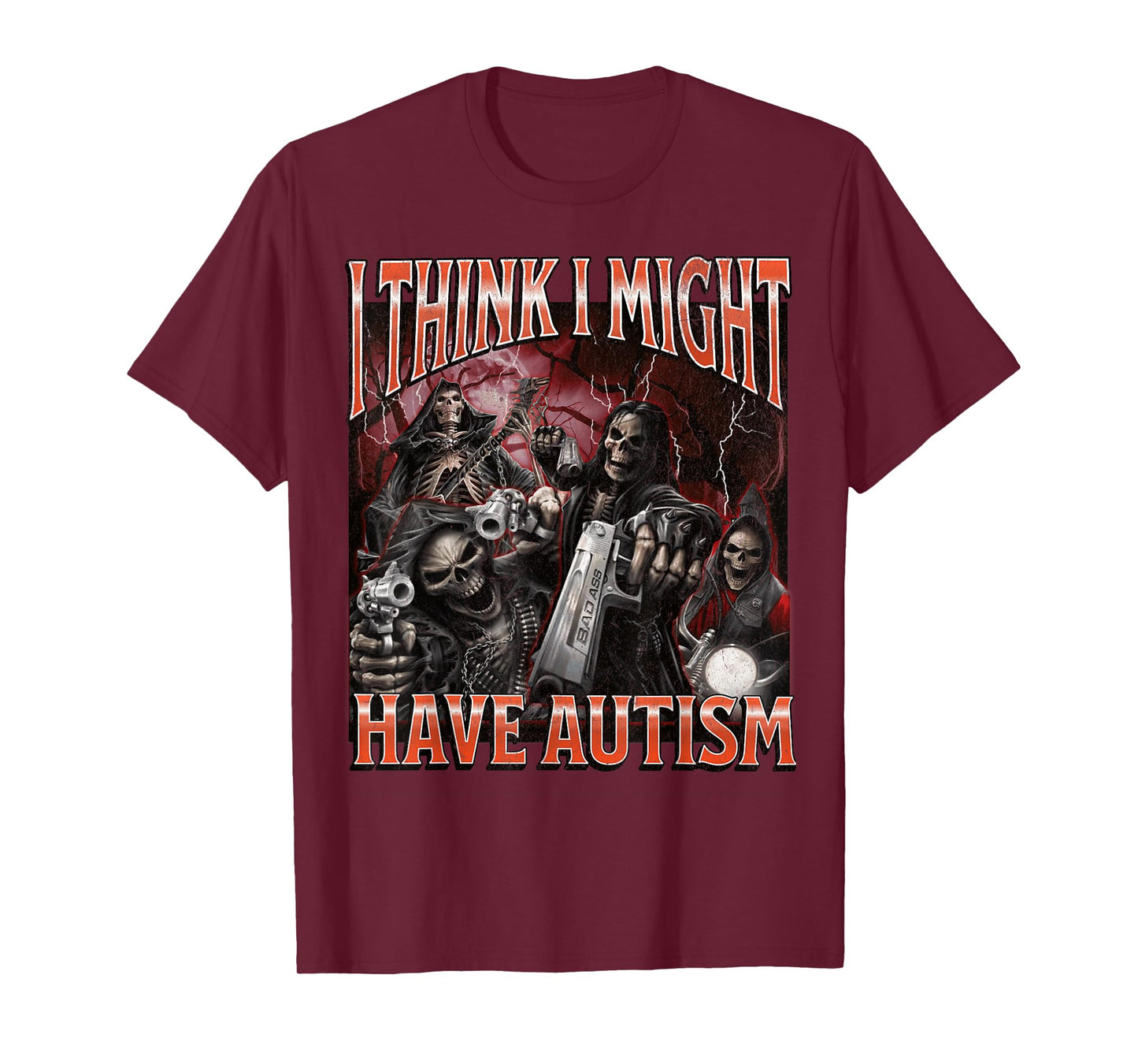 I Think I Might Have Autism Funny Hard Skeleton Meme Bootleg T-Shirt