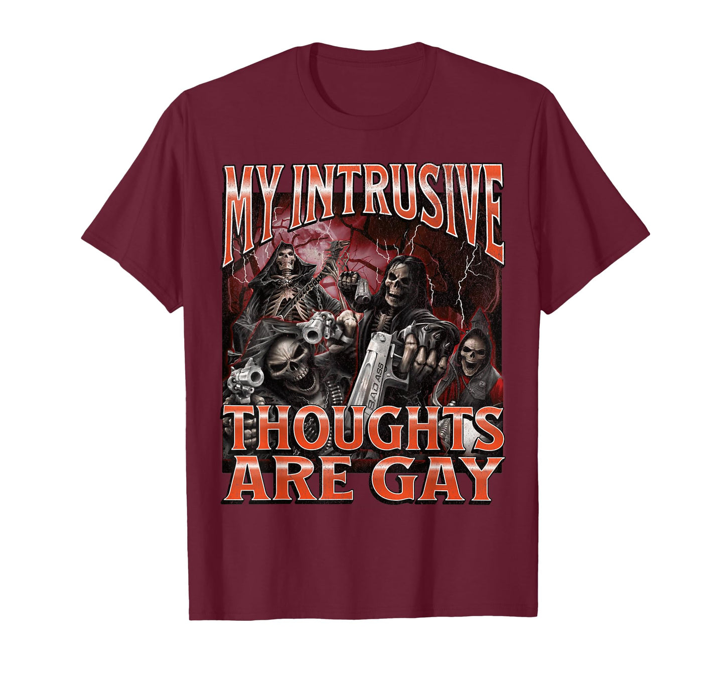 My Intrusive Thoughts Are Gay Funny Hard Skeleton Meme T-Shirt