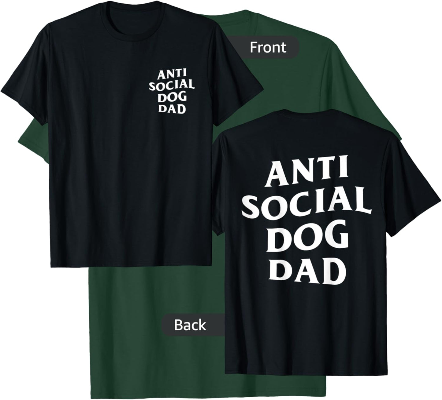 Anti social dog dad, funny introvert dog lover T-Shirt - T-Shirt | Forest