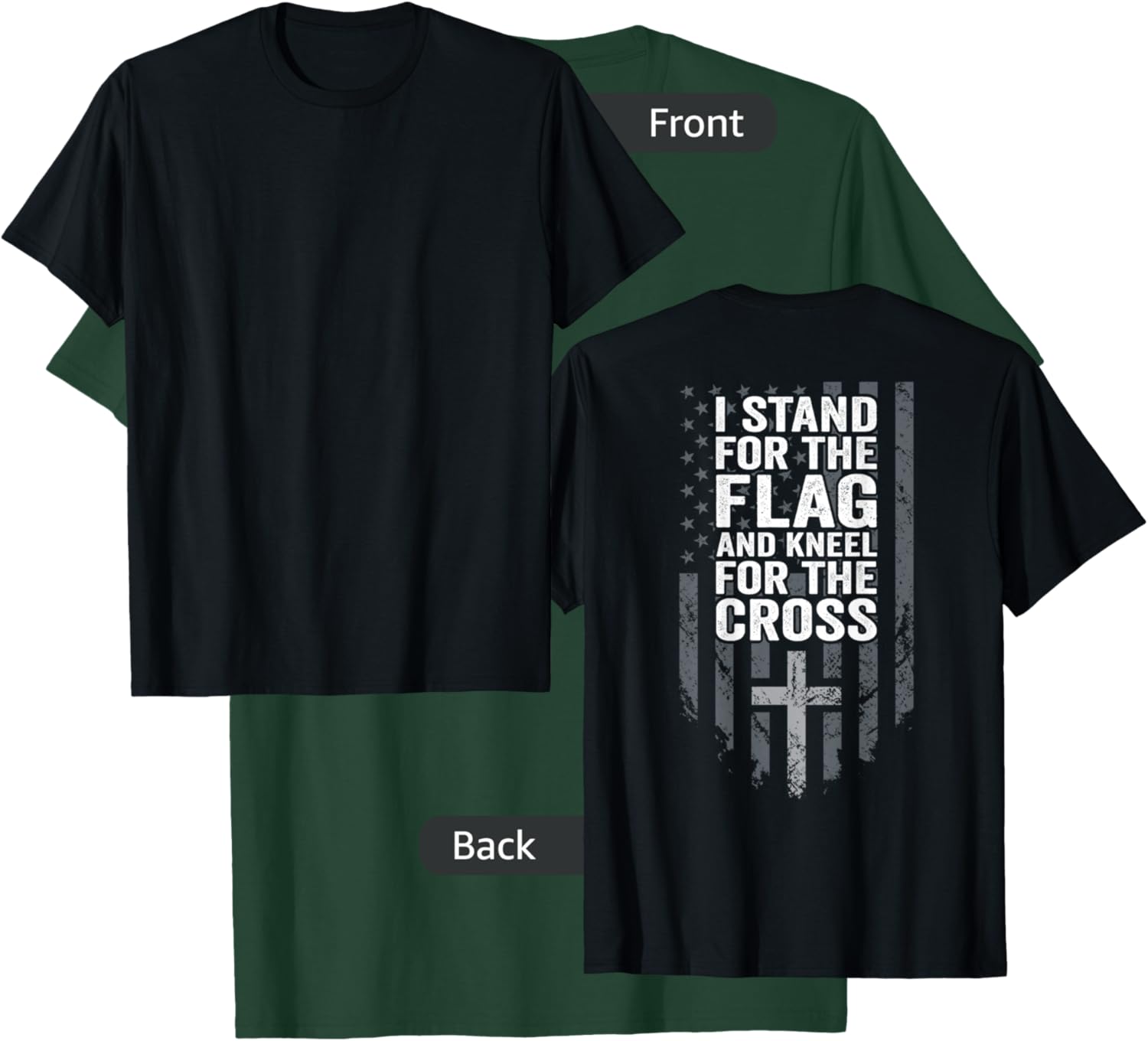 I Stand for The Flag and Kneel for The Cross - USA (ON Back) T-Shirt - T-Shirt | Forest
