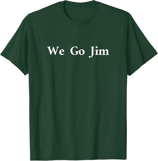 We Go Jim Funny Workout Gym Meme T-Shirt - T-Shirt | Forest