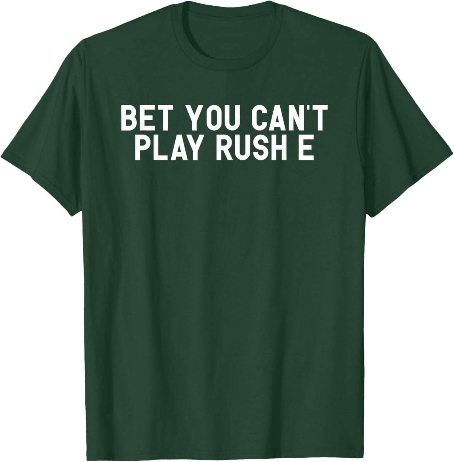 Bet You Can't Play Rush E Funny Piano Challenge Joke Gift T-Shirt - T-Shirt | Forest