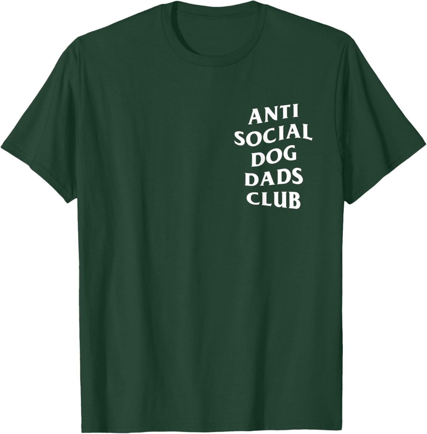 Anti social dog dads club, funny introvert father dog lover Men T-Shirt - T-Shirt | Forest