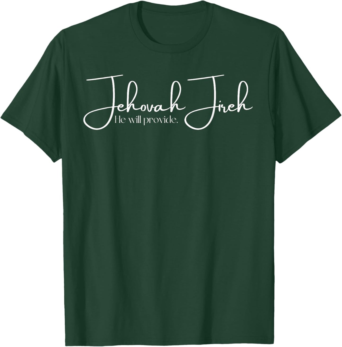 Jehovah Jireh He Will Provide Inspirational Collection T-Shirt - T-Shirt | Forest