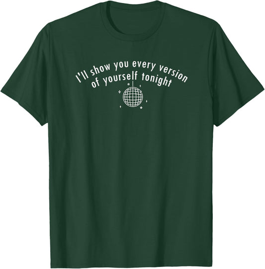 Mirrorball, I'll show you every version of yourself tonight T-Shirt - T-Shirt | Forest