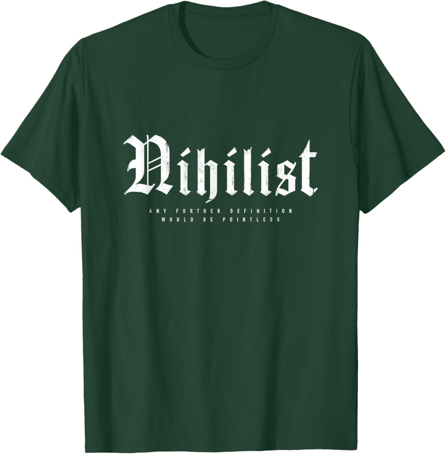 Nihilist Definition Would Be Pointless Philosophy Nihilism T-Shirt - T-Shirt | Forest