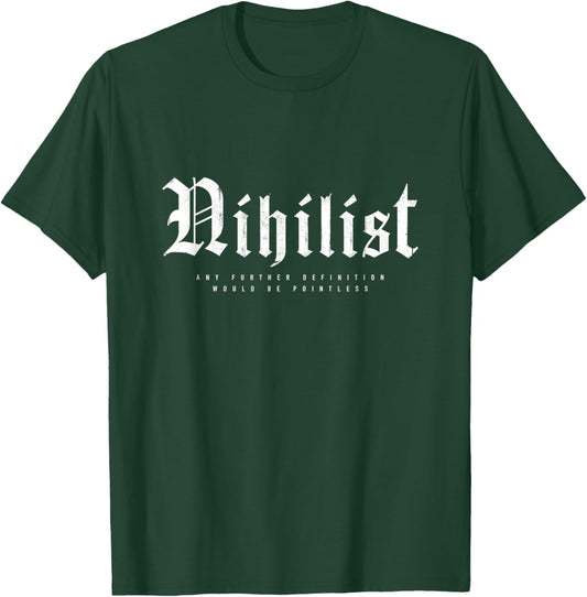 Nihilist Definition Would Be Pointless Philosophy Nihilism T-Shirt - T-Shirt | Forest