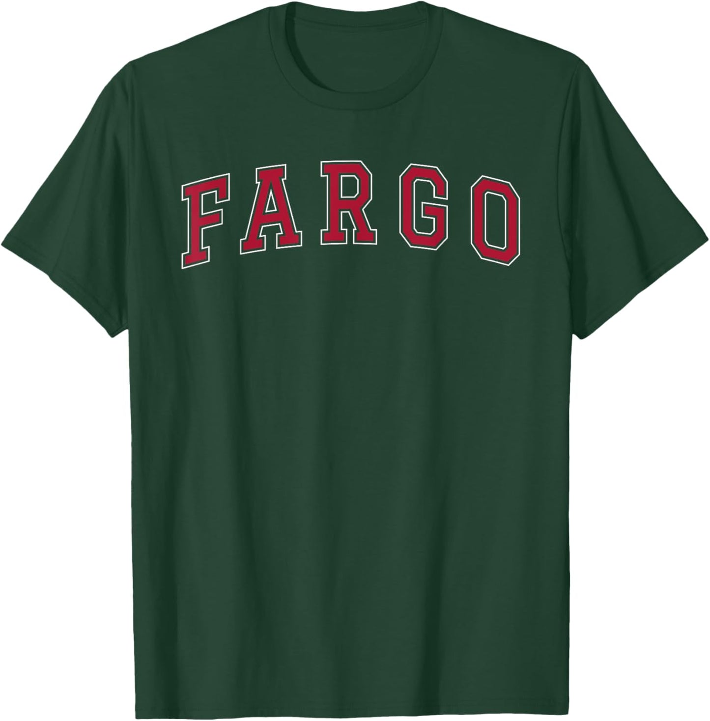 Fargo North Dakota Souvenir Sport College Style Text T-Shirt - T-Shirt | Forest