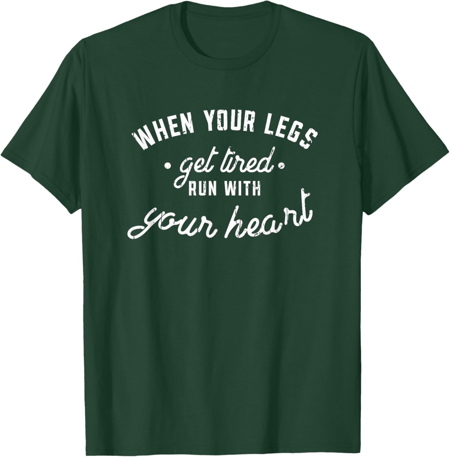 When your legs get tired run with your heart - Track Run T-Shirt - T-Shirt | Forest