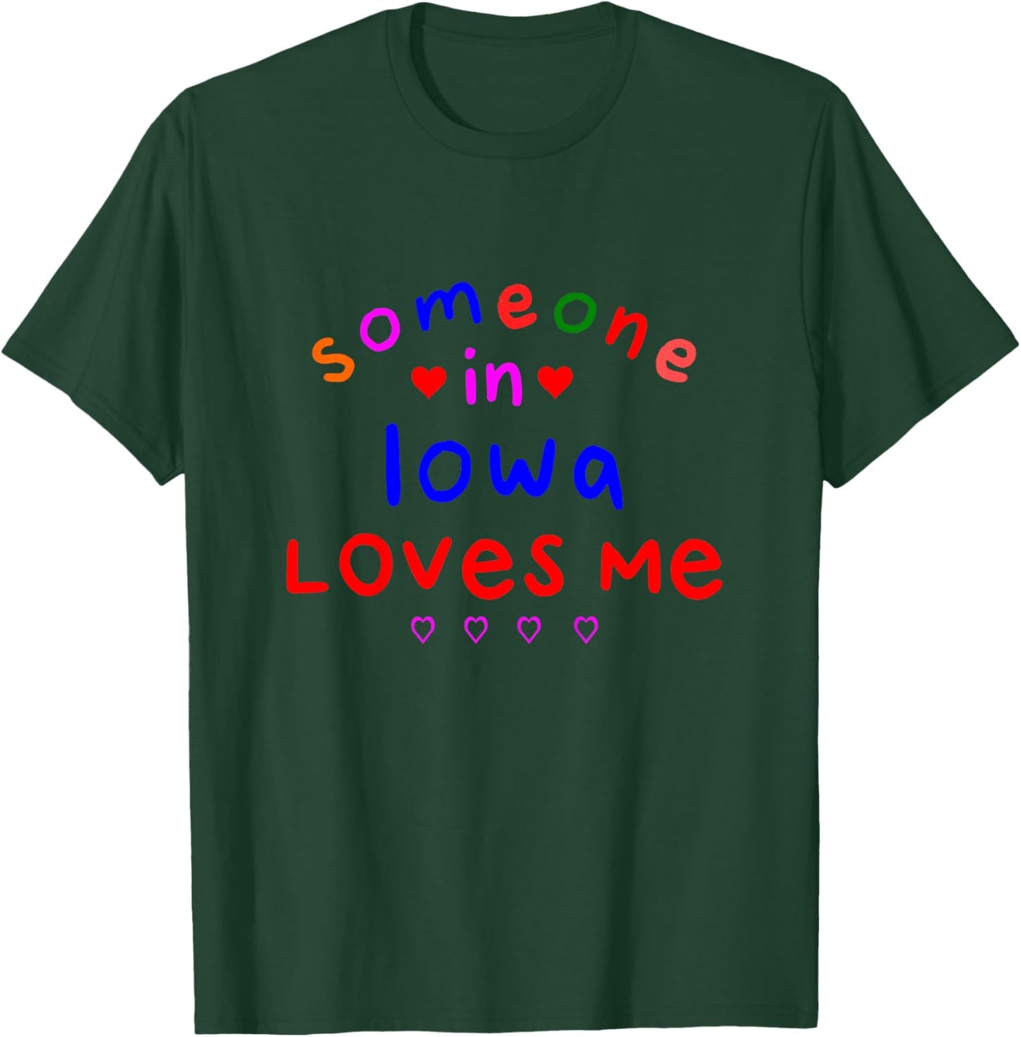 Someone in Iowa Loves Me Kids Boys Girls T-Shirt - T-Shirt | Forest