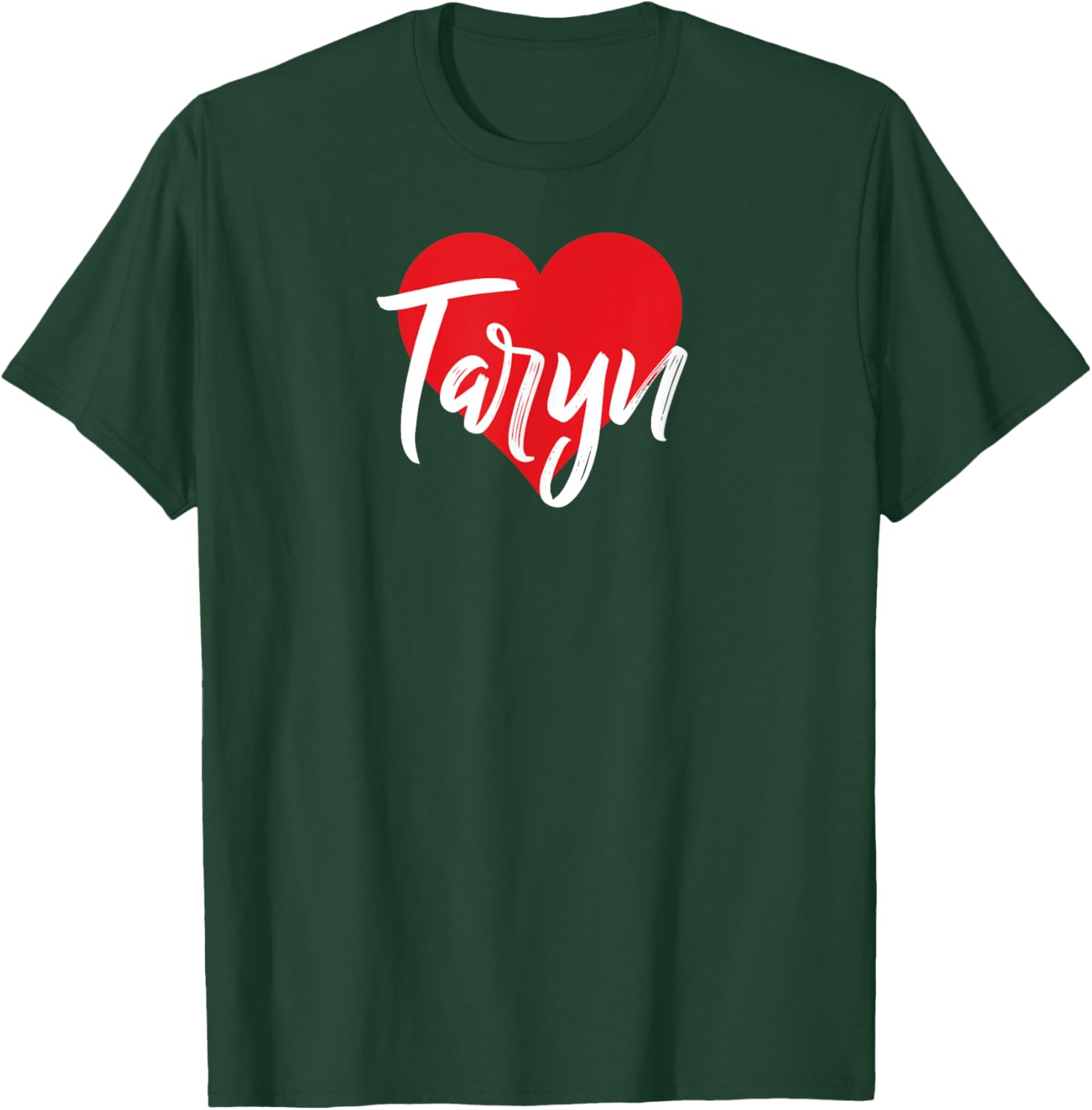 I Love Taryn First Name I Heart Named T-Shirt - T-Shirt | Forest