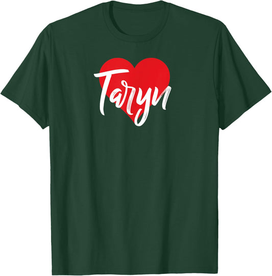 I Love Taryn First Name I Heart Named T-Shirt - T-Shirt | Forest