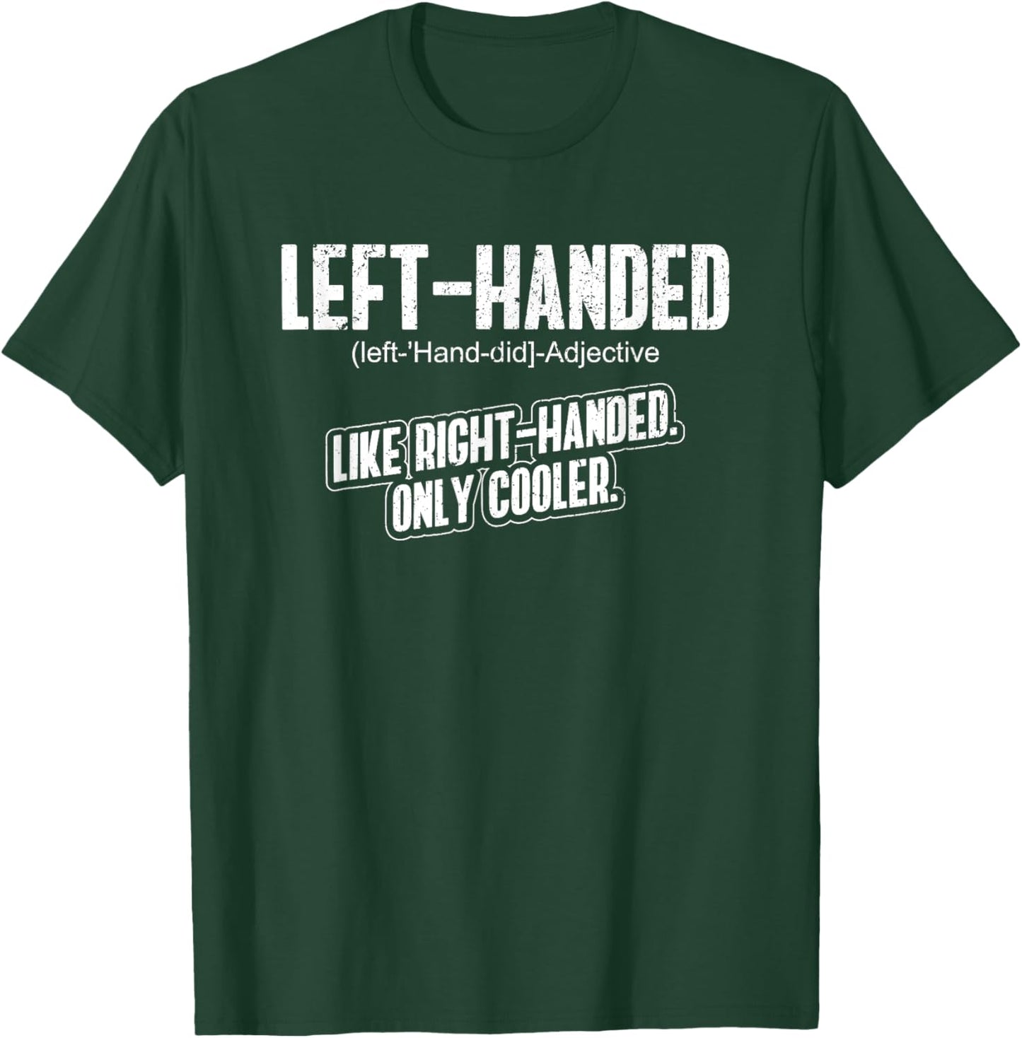 Left Handed - Lefty Funny Left Handed Definition T-Shirt - T-Shirt | Forest