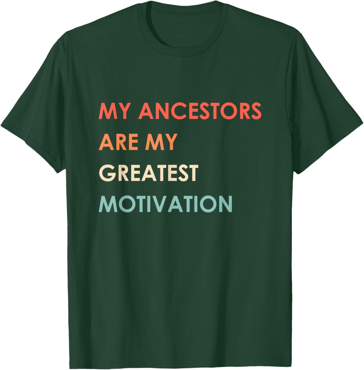My Ancestors Are My Greatest Motivation Vintage Apparel T-Shirt - T-Shirt | Forest