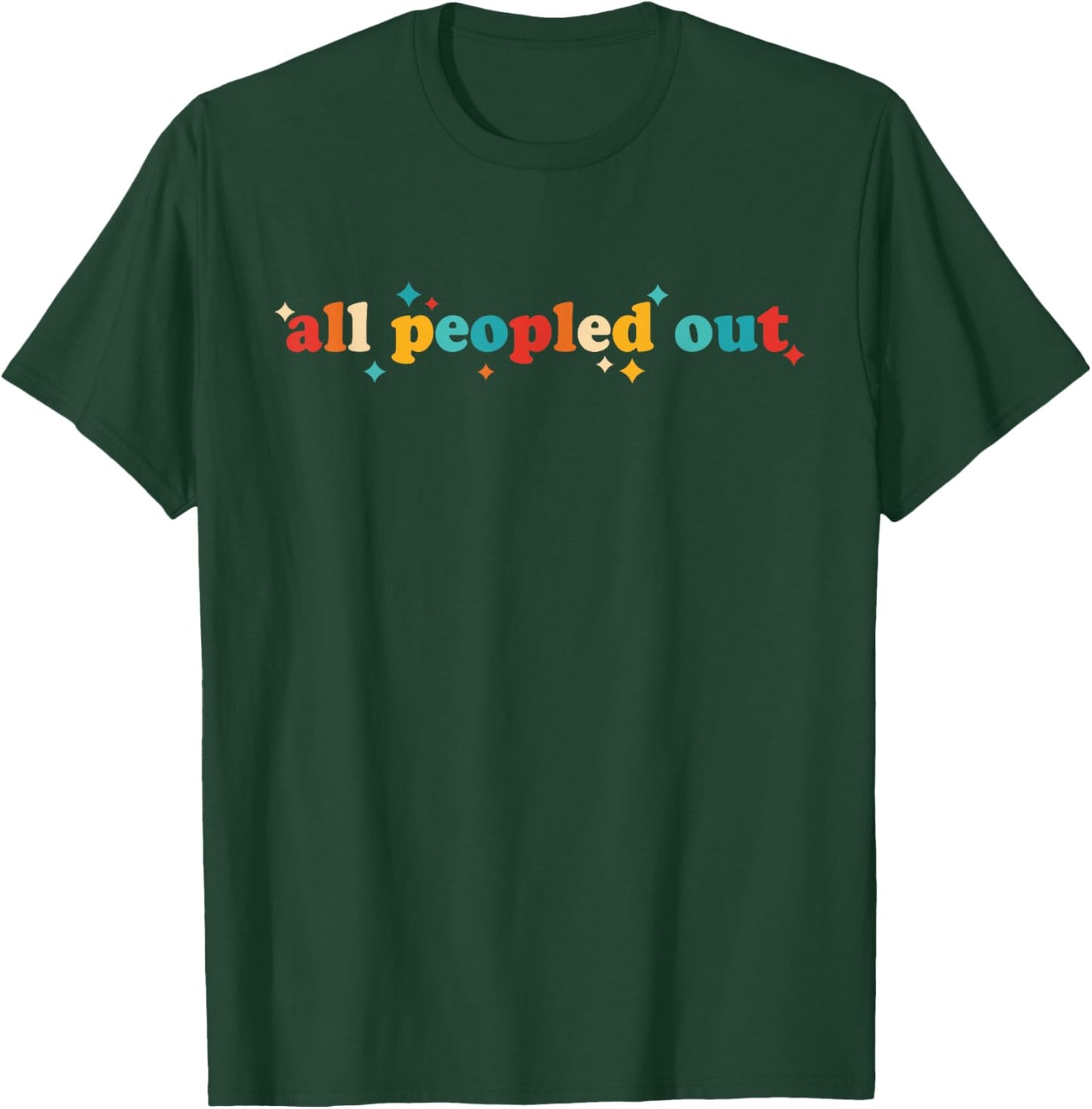 All Peopled Out T-Shirt - T-Shirt | Forest