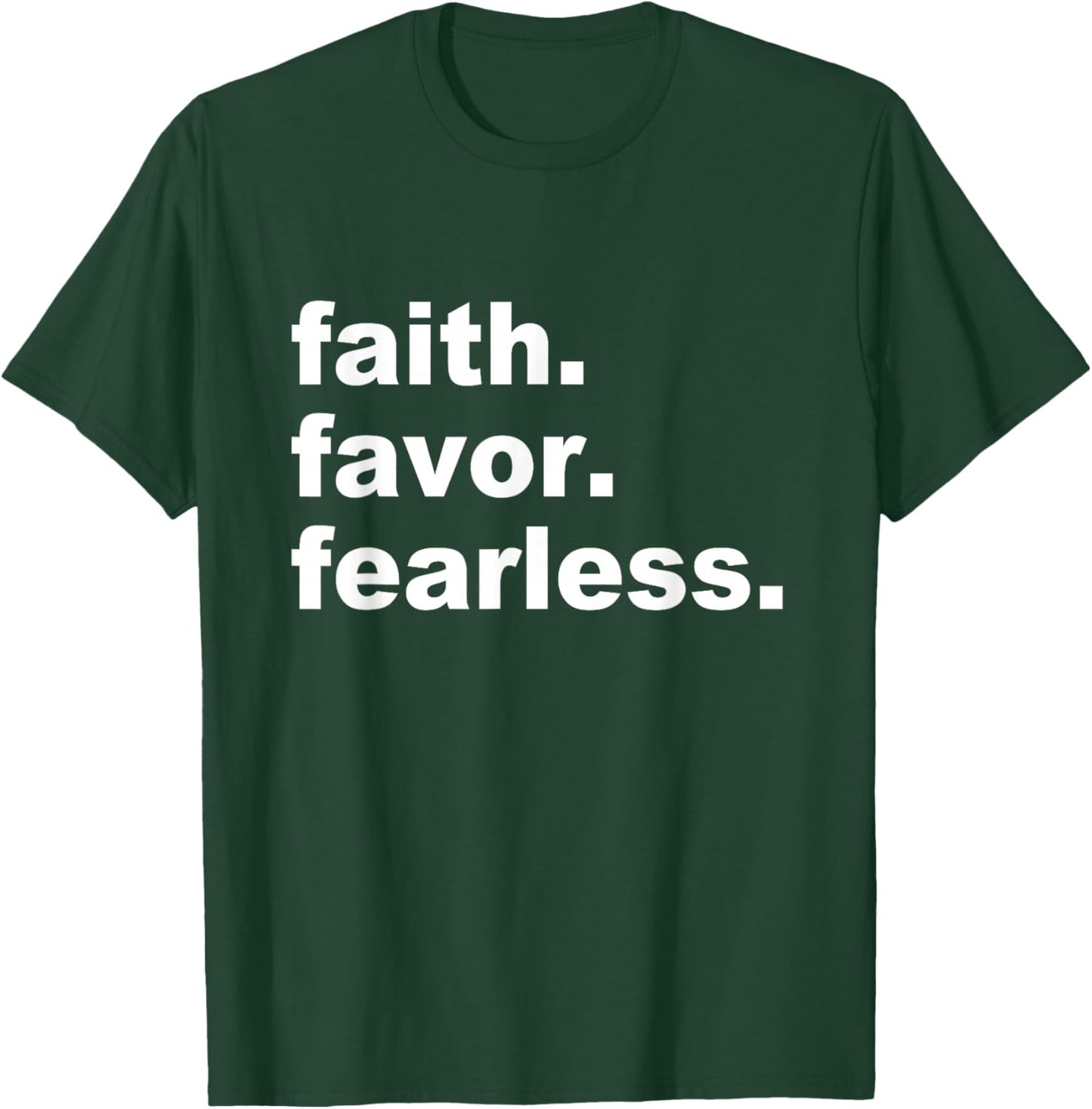 Faith Favor Fearless Apparel T-Shirt - T-Shirt | Forest