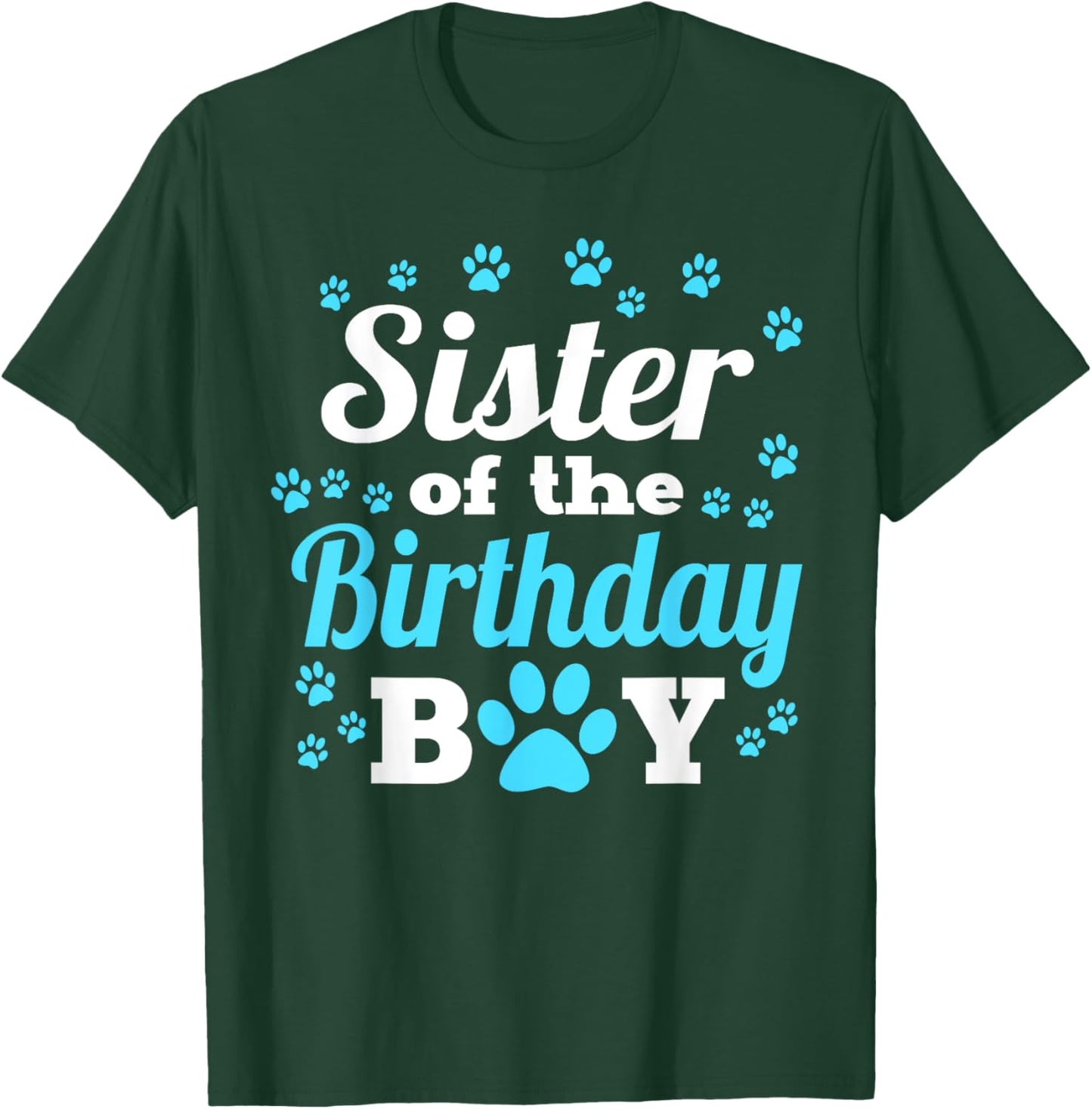 Sister Of The Birthday Boy Dog Paw Bday Party Celebration T-Shirt - T-Shirt | Forest