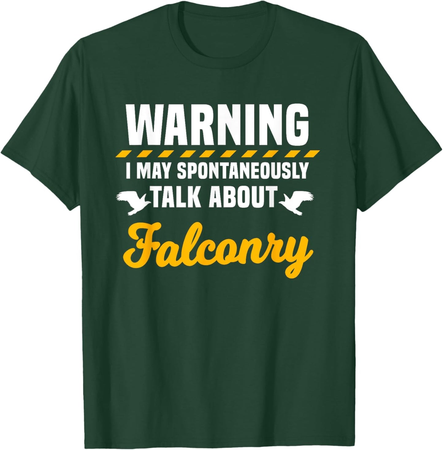 Falconer Warning Falconry Gamehawking Ornithologist Hawker T-Shirt - T-Shirt | Forest