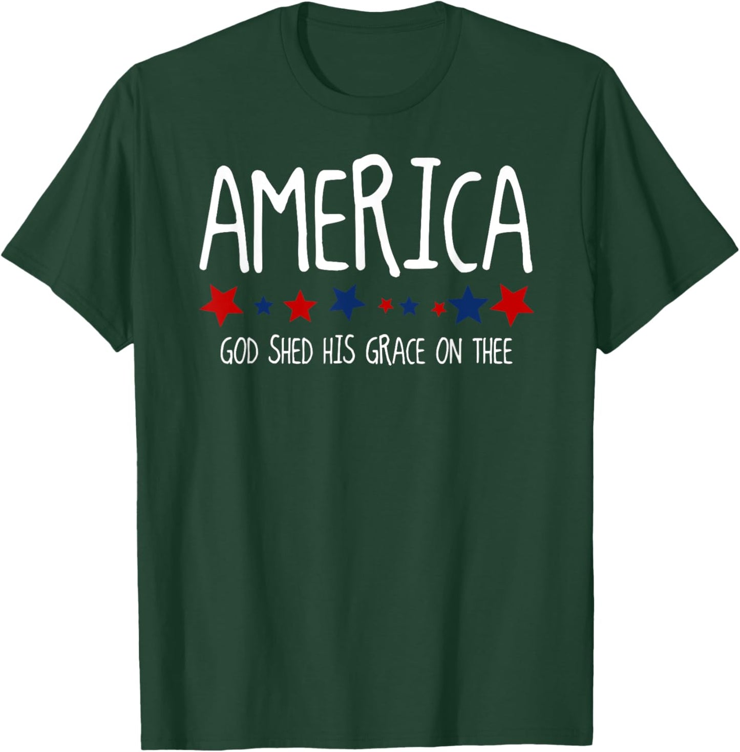 America God Shed His Grace on Thee 4th of July Men Women T-Shirt - T-Shirt | Forest