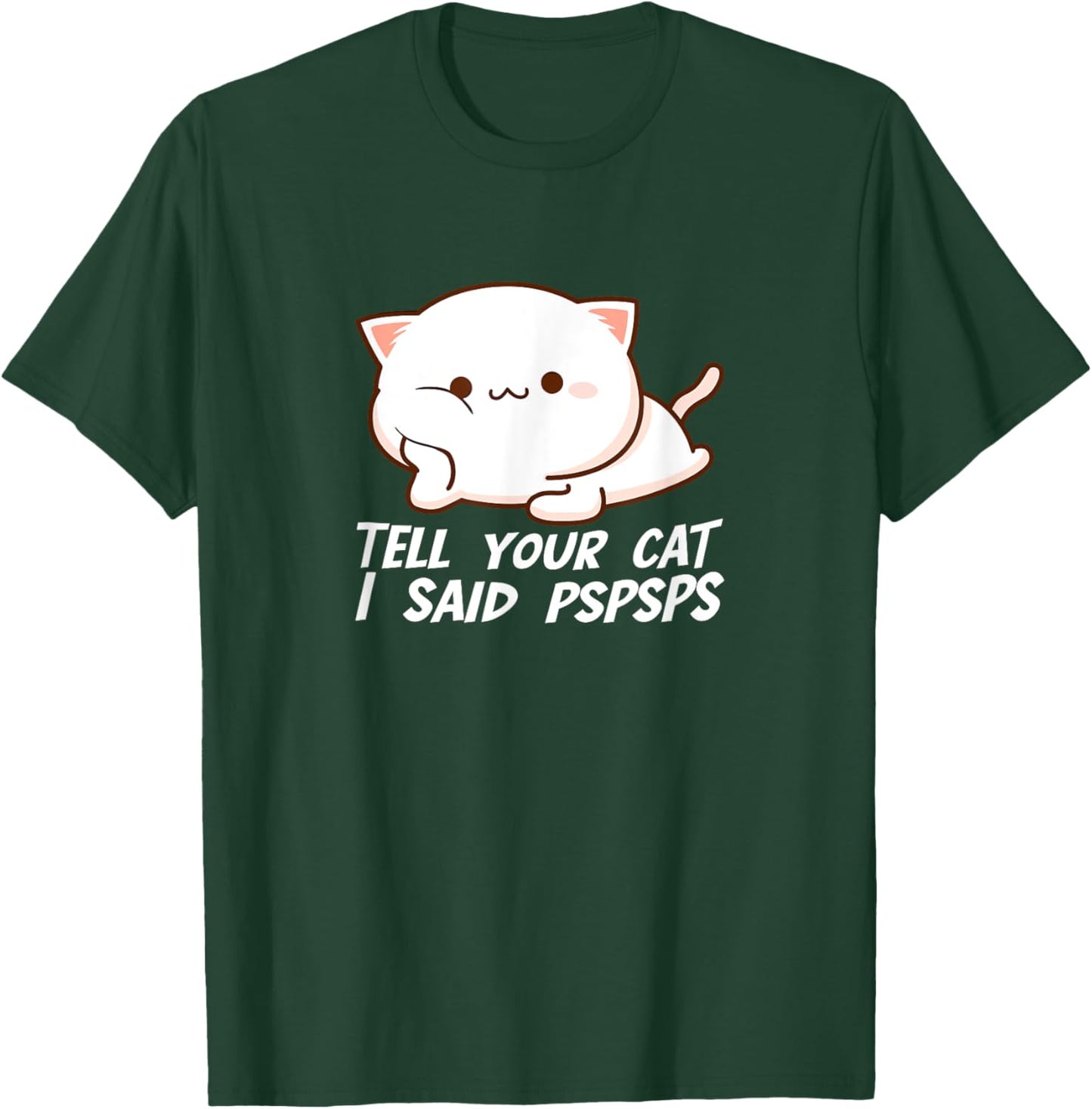 Tell your Cat I said Pspsps Women Girls Kids T-Shirt - T-Shirt | Forest