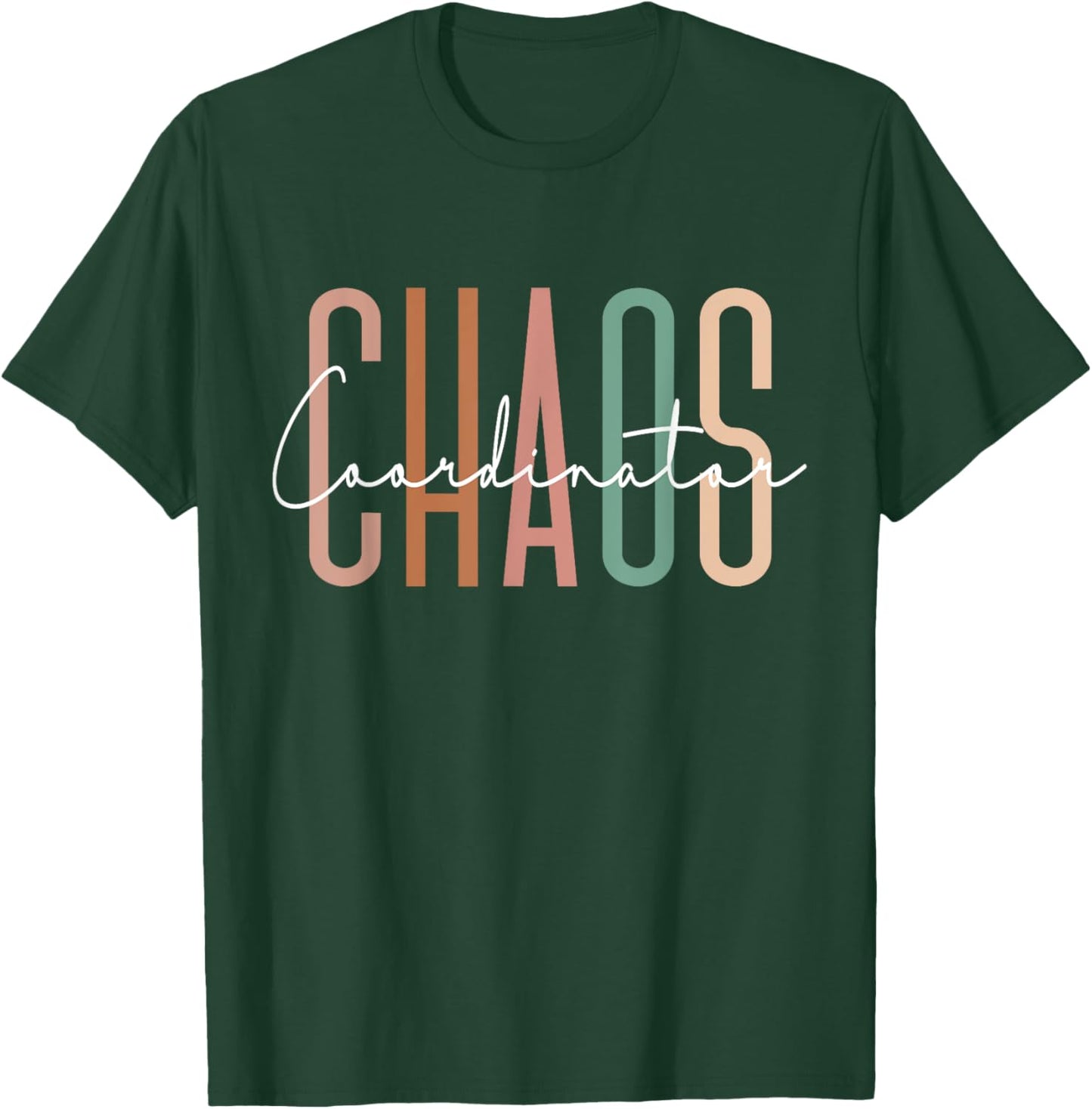 Chaos Coordinator T-Shirt - T-Shirt | Forest