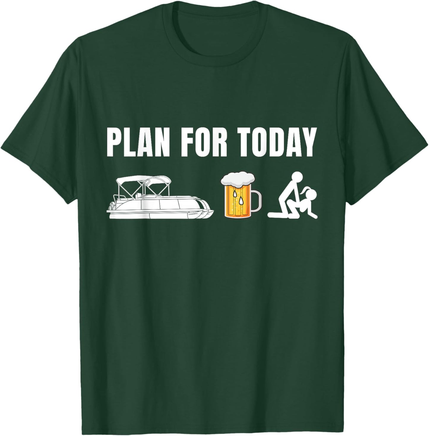 Funny Pontoon Boat Plan for Today Beer Boating T-Shirt - T-Shirt | Forest