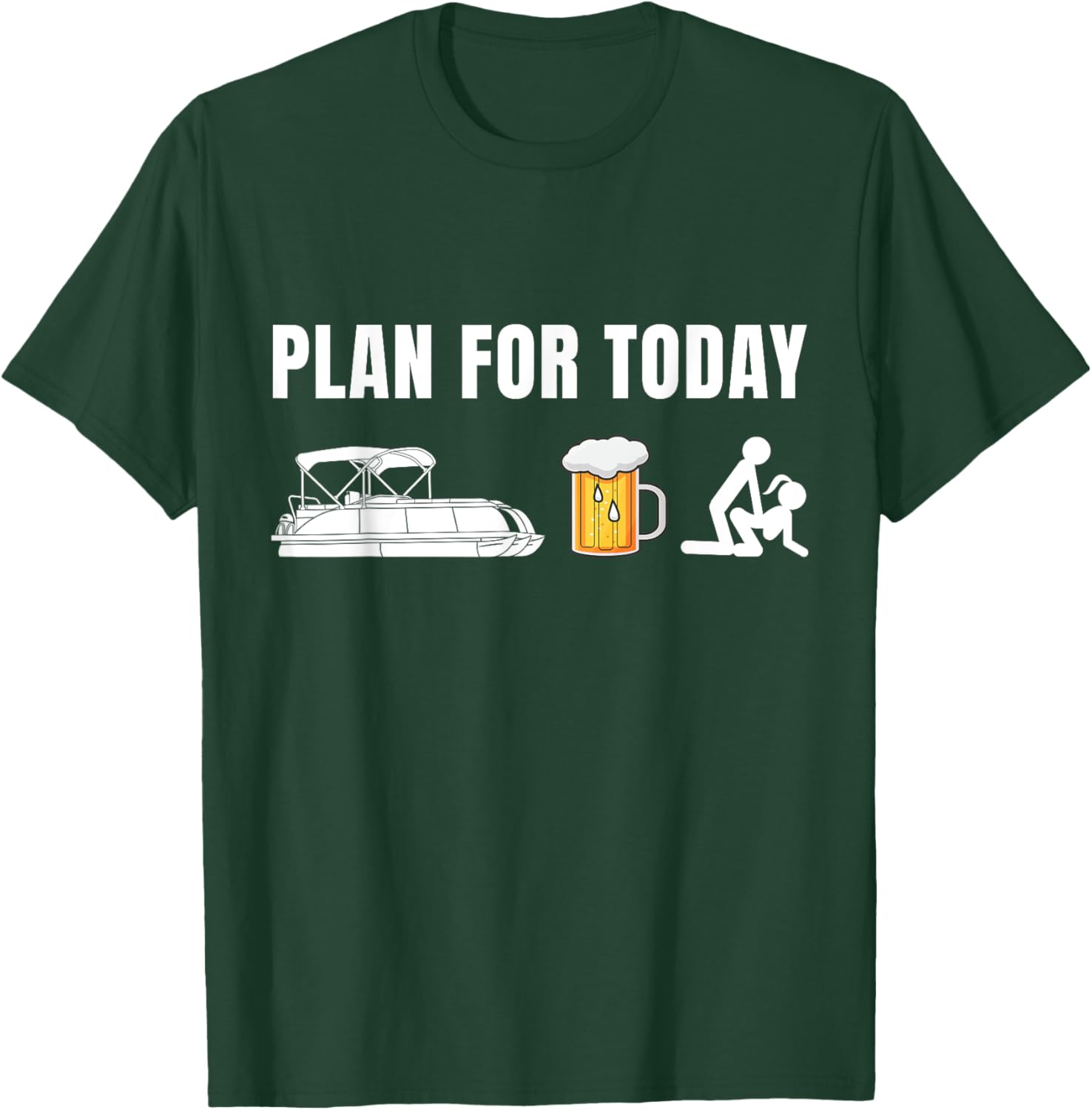 Funny Pontoon Boat Plan for Today Beer Boating T-Shirt - T-Shirt | Forest