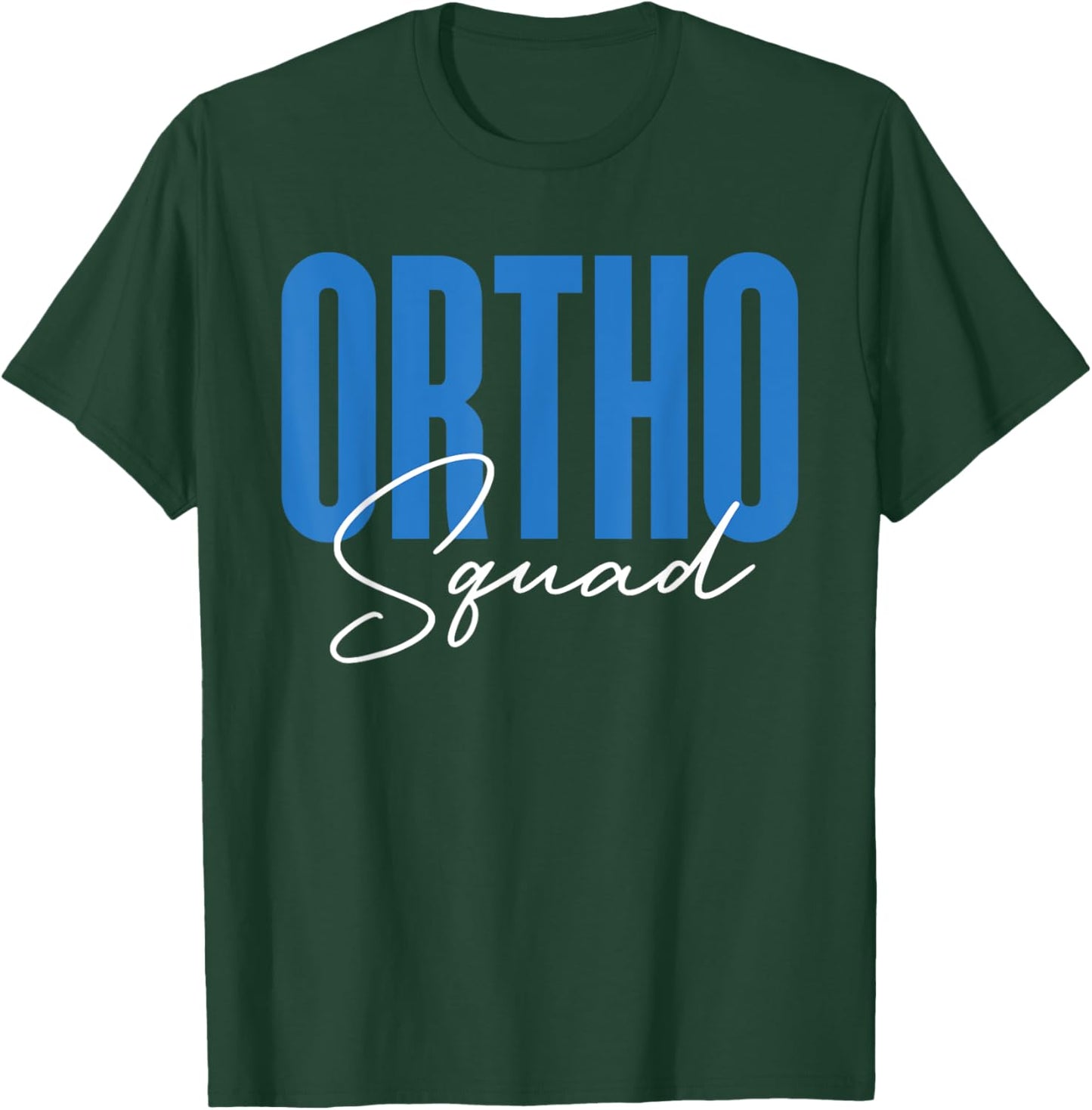 Ortho Squad Doctor Assistant Orthopedic Nurse T-Shirt - T-Shirt | Forest