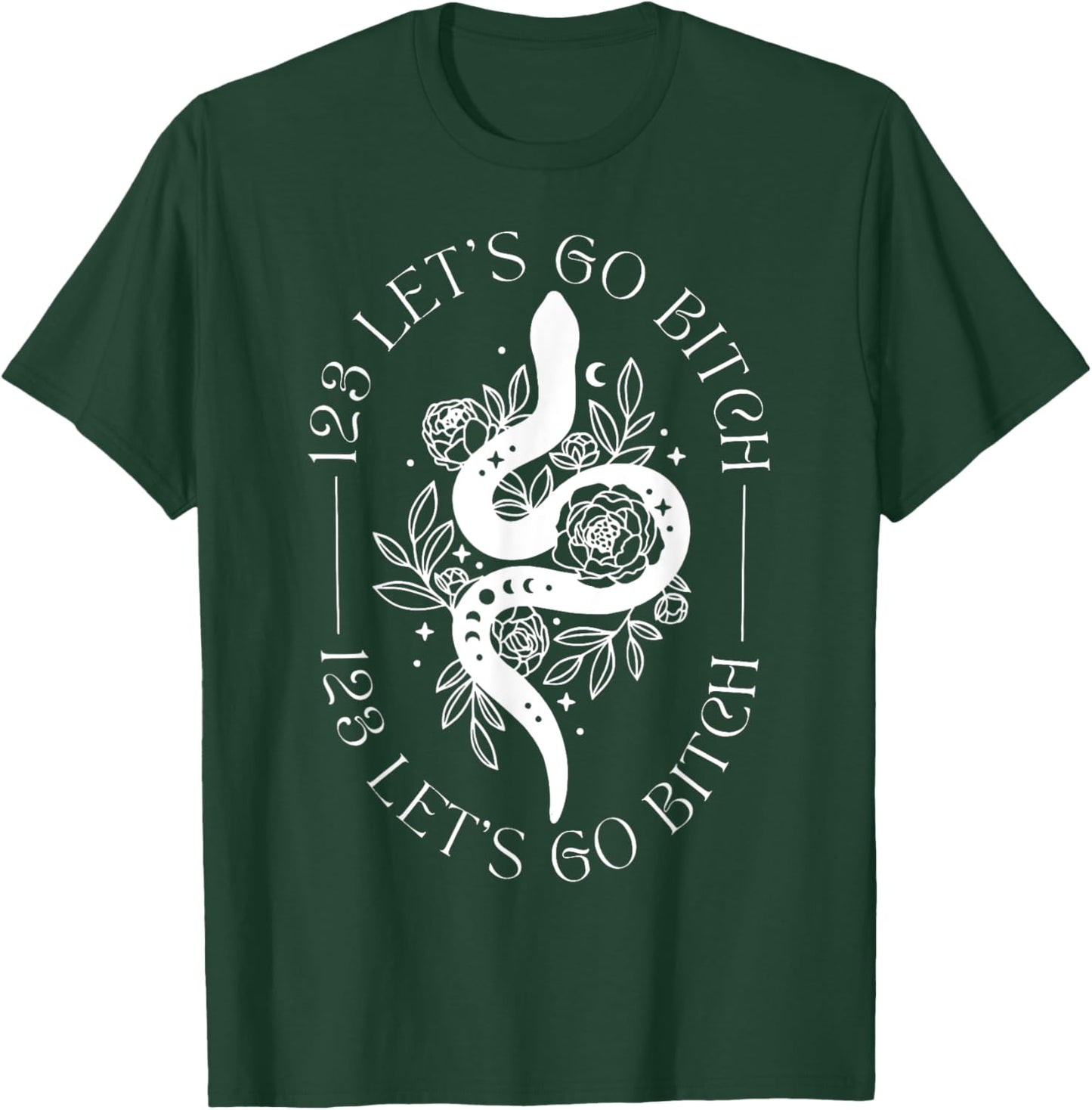 123 Let's Go B.itch Snake T-Shirt - T-Shirt | Forest