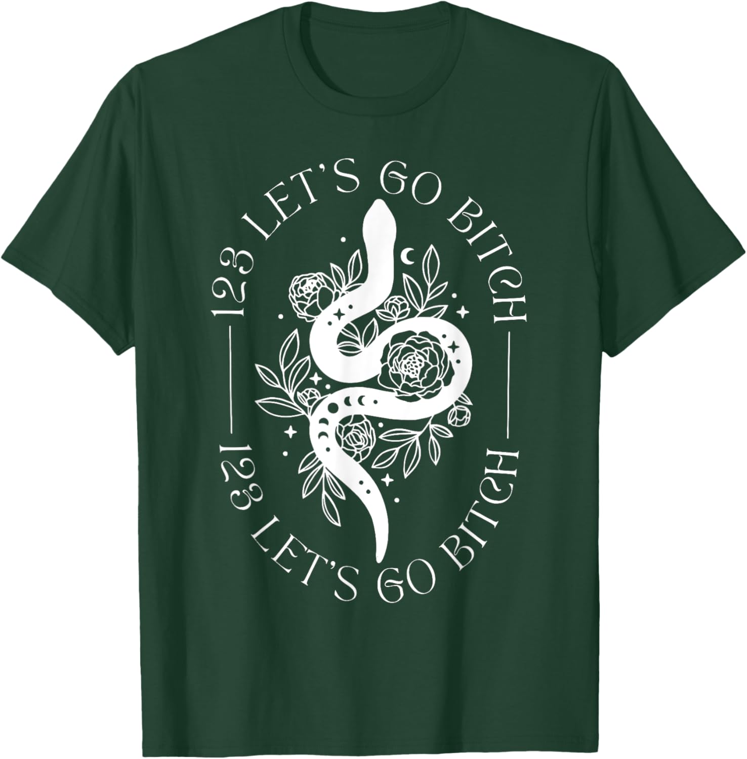 123 Let's Go B.itch Snake T-Shirt - T-Shirt | Forest